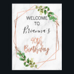 Marble Rose Gold Foliage 40th Birthday Welcome Poster<br><div class="desc">Marble Rose Gold Foliage 40th Birthday Welcome Poster

Foliage,  faux rose gold line art and marble 40th birthday welcome sign.  This simple and elegant design features a brush calligraphy heading in faux rose gold foil that can't be altered and some green foliage.   The background is a white marble image.</div>