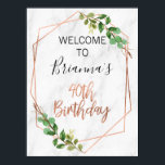 Marble Rose Gold Foliage 40th Birthday Welcome Poster<br><div class="desc">Marble Rose Gold Foliage 40th Birthday Welcome Poster

Foliage,  faux rose gold line art and marble 40th birthday welcome sign.  This simple and elegant design features a brush calligraphy heading in faux rose gold foil that can't be altered and some green foliage.   The background is a white marble image.</div>