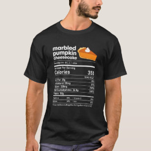 Marbled Pumpkin Cheesecake Nutrition Fakten Thanks T-Shirt