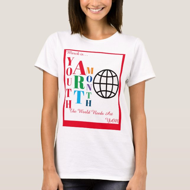 March is Youth Art Month T-Shirt (Vorderseite)