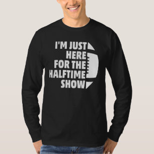 Marching Band Ich bin nur für die halbe Show hier T-Shirt