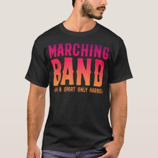 Marching Band Wie Ein Sport Nur Härtere Schule T-Shirt