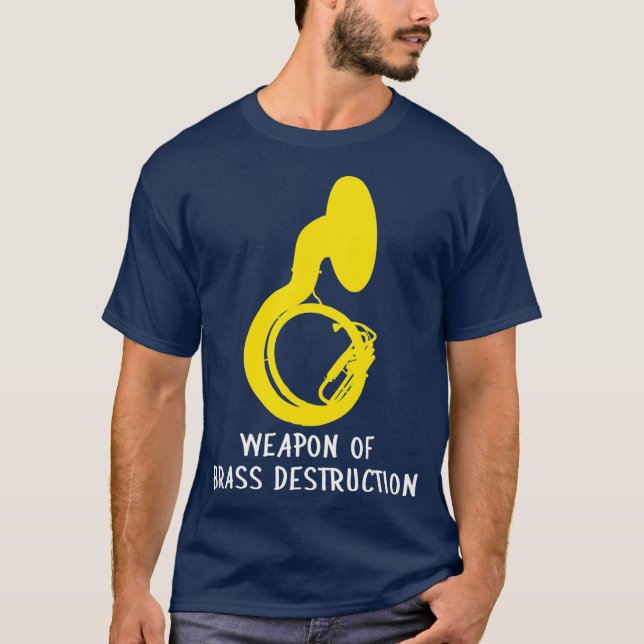 Marching sousaphone  Weapon of Brass Destruction T-Shirt (Vorderseite)