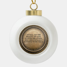 Marcus Aurelius Quote Dwell über die Schönheit des Keramik Kugel-Ornament