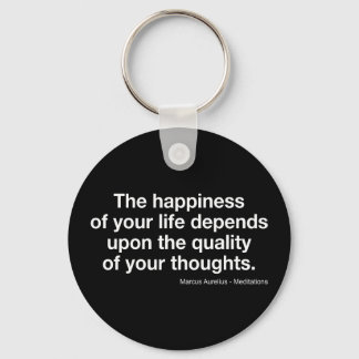 Marcus Aurelius Quote: "Happiness Depends On..." Schlüsselanhänger