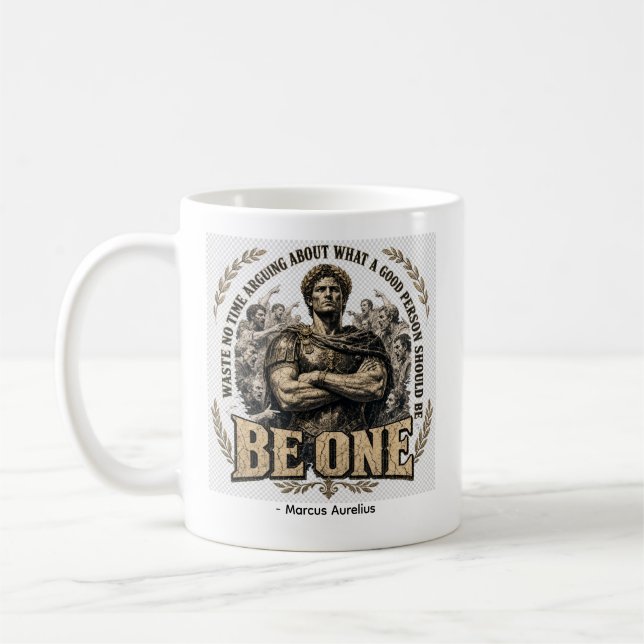 Marcus Aurelius 'Sei Einer' Zitat  Kaffeetasse (Links)