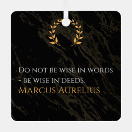 Marcus Aurelius Weisheit: Aktionen sprechen laut Ornament Aus Metall