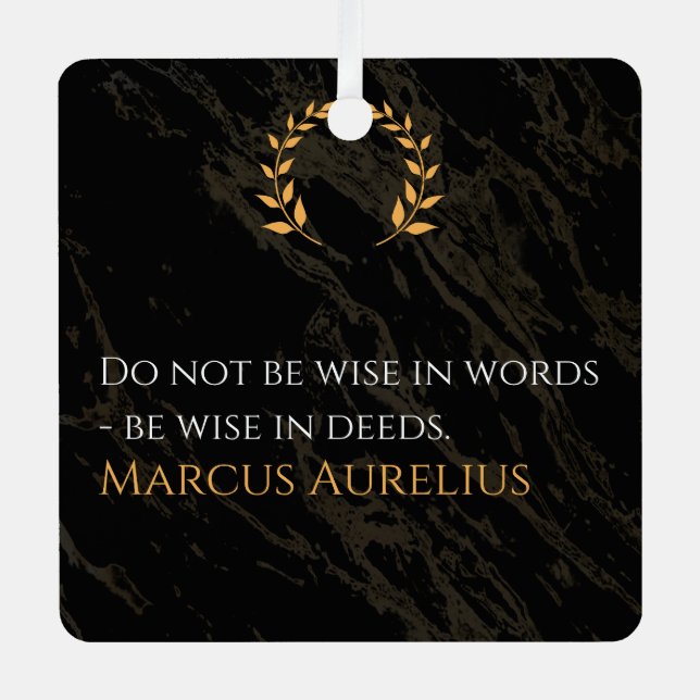 Marcus Aurelius Weisheit: Aktionen sprechen laut Ornament Aus Metall (Vorderseite)