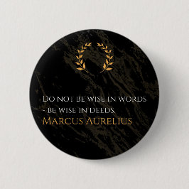 Marcus Aurelius Weisheit: Aktionen sprechen lauter Button