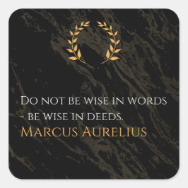 Marcus Aurelius Weisheit: Aktionen sprechen lauter Quadratischer Aufkleber