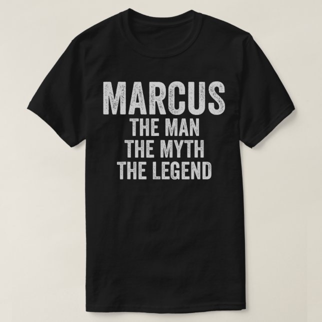 Marcus The Man The Myth The Legend  First Name Mar T-Shirt (Design vorne)