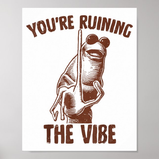 Marcus The Worm You're Ruining The Vibe  Poster (Vorne)