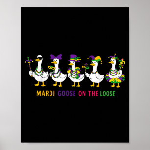 Mardi Goose On The Loose Mardi Gras Alberner Gans Poster
