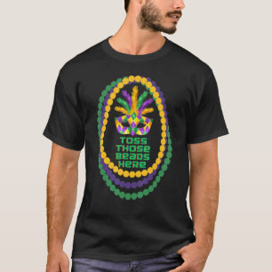 Mardi Gras Albern farbenfrohe Toss die Perlen hier T-Shirt