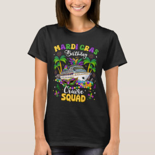Mardi Gras Birthday Cruise Squad Mardi Gras Carniv T-Shirt