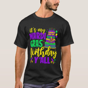 Mardi Gras Birthday ist My Mardi Gras Birthday Ya T-Shirt