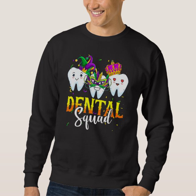 Mardi Gras Carnival Dental Squad New Orlean Dentis Sweatshirt (Vorderseite)