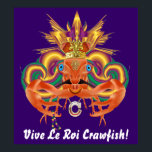 Mardi Gras Crawfish Who Da King please view notes Poster<br><div class="desc">Please note: because New Orleans is hosting the 2013 Super Bowl XLVII, Mardi Gras festivities will pause for (AIEEE! We gon pass a good time here! , cher!) 9 days during the Carnival season, and then resume after the Super Bowl. Crayfish are eaten all over the world. Like other edible...</div>
