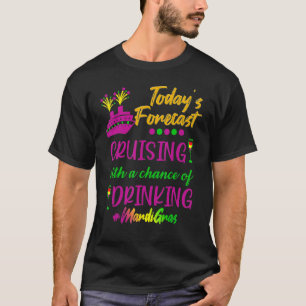 Mardi Gras Cruise Today Forecast Group Match Ou T-Shirt