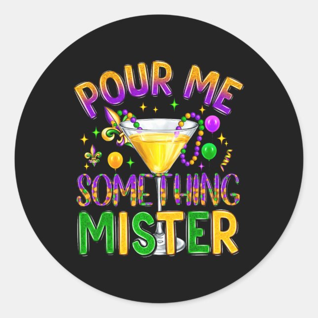 Mardi Gras Drinks Karneval Funny Pour Me Etwas Runder Aufkleber (Vorderseite)