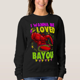 Mardi Gras Flusskrebs Hummer I Wanna Be Lo Sweatshirt