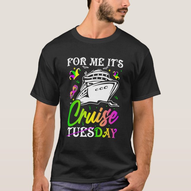 Mardi Gras For me It's Cruiseday celebrations para T-Shirt (Vorderseite)