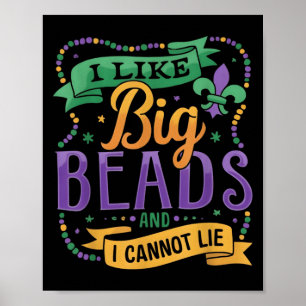 Mardi Gras Ich mag große Perlen und ich kann nicht Poster