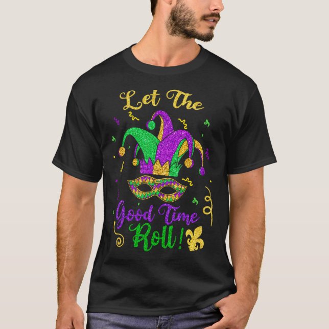 Mardi Gras Let The Good Times Roll T-Shirt (Vorderseite)