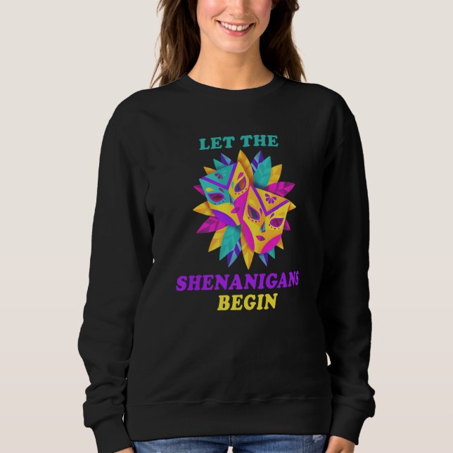 Mardi Gras Let The Shenanigans Begin Mardi Gras Co Sweatshirt (Vorderseite)