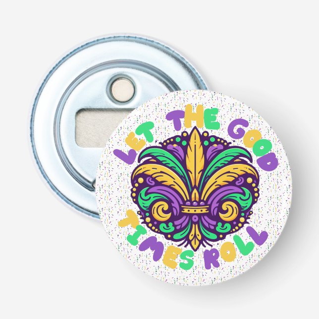 Mardi Gras Ließ die guten Zeiten rollen Flaschenöffner (Vorderseite)