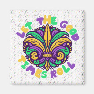 Mardi Gras Ließ die guten Zeiten rollen Magnet
