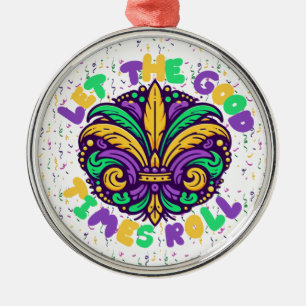 Mardi Gras Ließ die guten Zeiten rollen Ornament Aus Metall