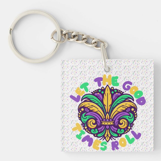 Mardi Gras Ließ die guten Zeiten rollen Schlüsselanhänger (Vorderseite)