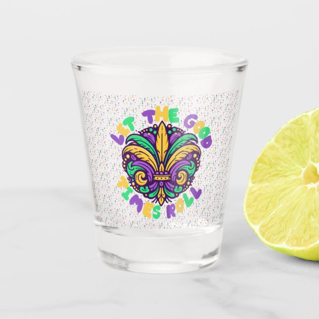 Mardi Gras Ließ die guten Zeiten rollen Schnapsglas (Vorderseite)
