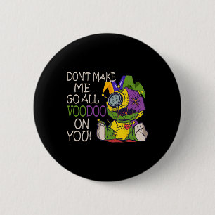 Mardi Gras Outfit für Frauen nicht machen mich zu  Button