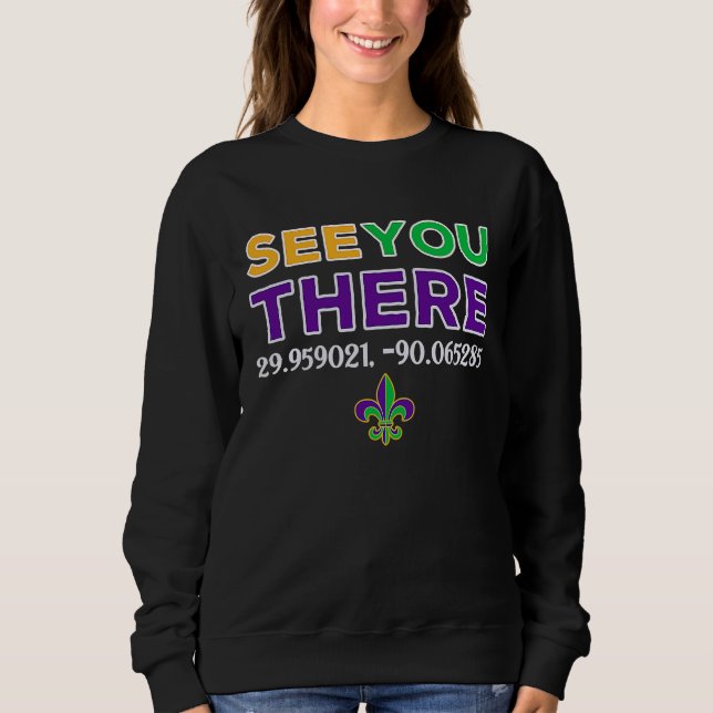Mardi Gras See You There Bourbon Street Coordinate Sweatshirt (Vorderseite)
