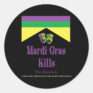 Mardi Gras tötet Langeweile Runder Aufkleber