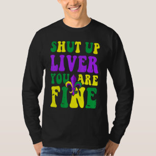 Mardi Gras Umzugsoutfit  Halt Die Klappe Leber Du  T-Shirt