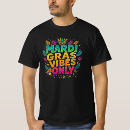 Mardi Gras Vibes nur farbenfrohe Typografie T-Shirt