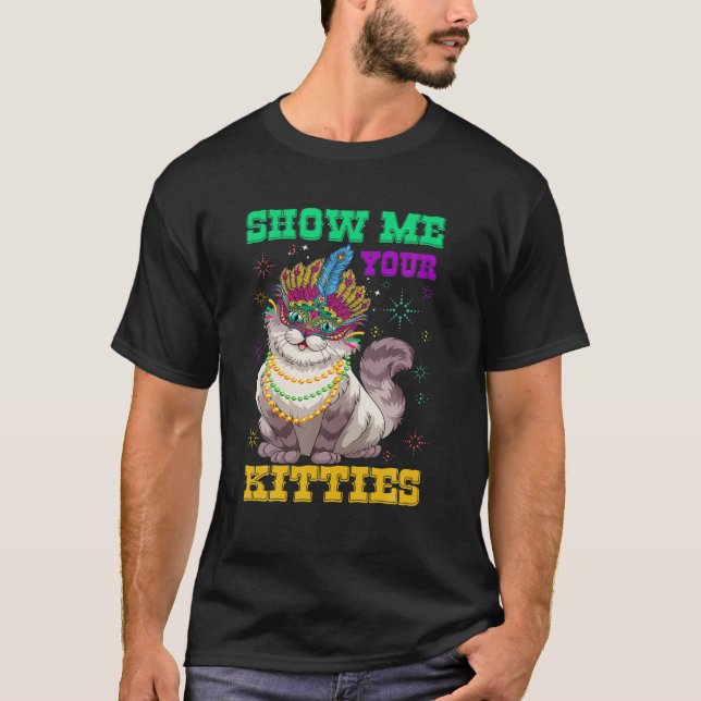 Mardi Gras Zeigen Sie mir Ihre Kätzchen Funny Cat  T-Shirt (Vorderseite)