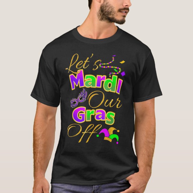 Mardi Our Gras Off Niedlich Festival Outfits Cos T-Shirt (Vorderseite)