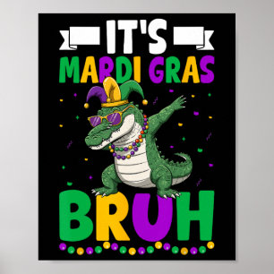 Mardigator Alligator Bruh Mardi Gras Costume Teens Poster