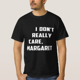 Margaret Funny ist mir wirklich egal Minimalistisc T-Shirt