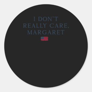 Margaret ist mir wirklich egal runder aufkleber