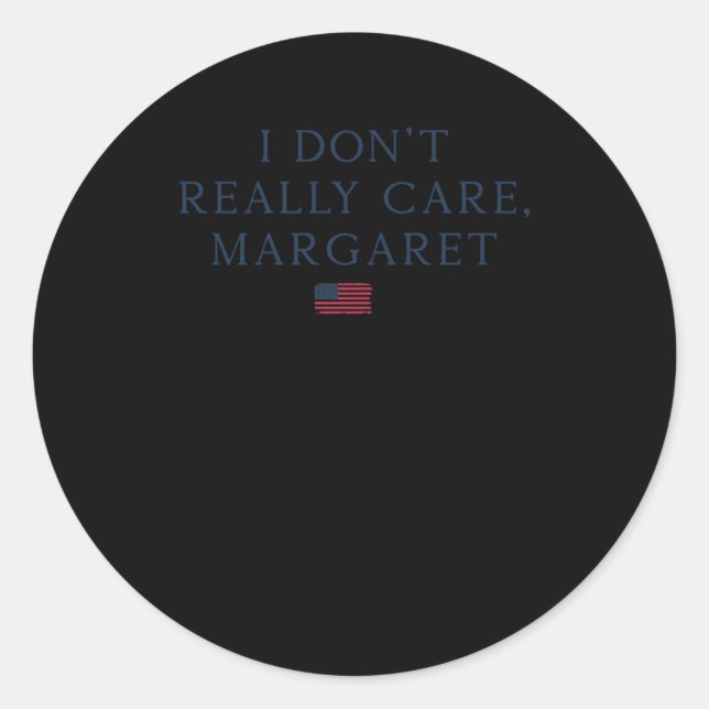 Margaret ist mir wirklich egal runder aufkleber (Vorderseite)