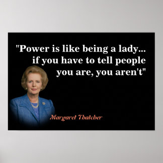 Margaret Thatcher Zitat über Macht Poster