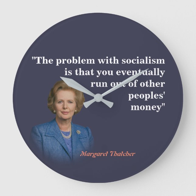 Margaret Thatcher zitiert den Sozialismus Große Wanduhr (Vorderseite)