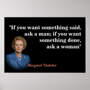 Margaret Thatcher zitiert, wer Gefragt werden soll Poster