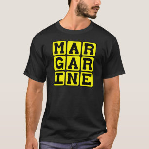 Margarine, Butteraufstrich T-Shirt