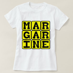 Margarine, Butteraufstrich T-Shirt